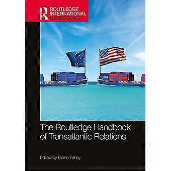 The Routledge Handbook Of Transatlantic Relations - Taylor & Francis Ltd