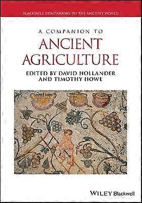 A Companion to Ancient Agriculture