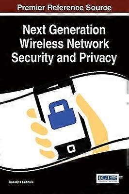 Next Generation Wireless Network Security and Privacy