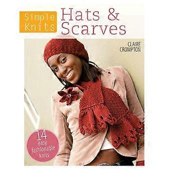 Tricôs Simples: Gorros e Cachecóis - 14 Peças Fáceis e Elegantes - Claire Crompton