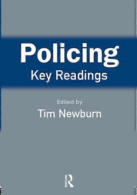 Policing Key Readings - Taylor & Francis Ltd