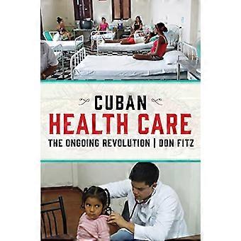 Cuban Health Care The Ongoing Revolution