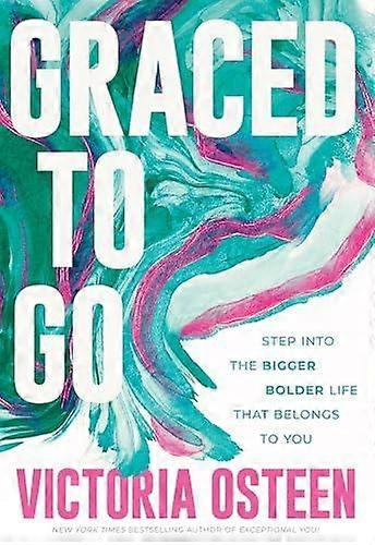 Graced To Go by Victoria Osteen Hardback Book