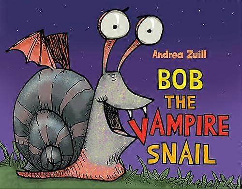 Bob The Vampire Snail - Andrea Zuill