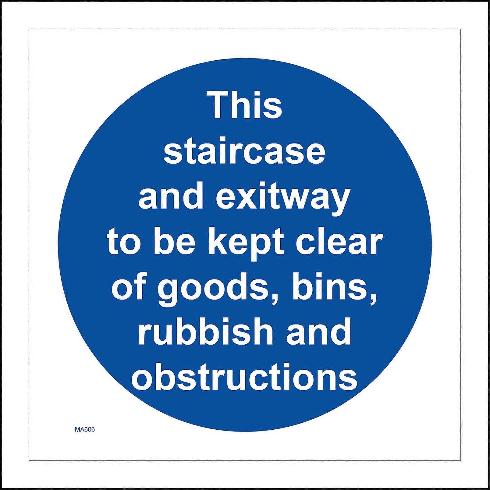 MA606 This Staircase And Exitway To Be Kept Clear Of Goods, Bins, Rubbish And Obstruction Sign