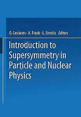 Introduction to Supersymmetry in Particle and Nuclear Physics