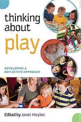 Thinking about Play: Developing a Reflective Approach