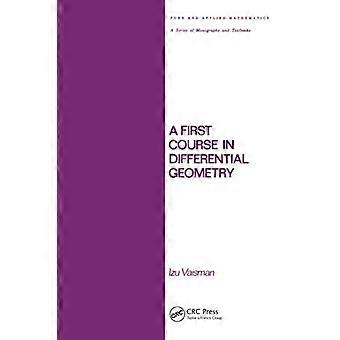 Ein erster Kurs in Differentialgeometrie (Chapman & Hall/CRC Reine und Angewandte Mathematik)