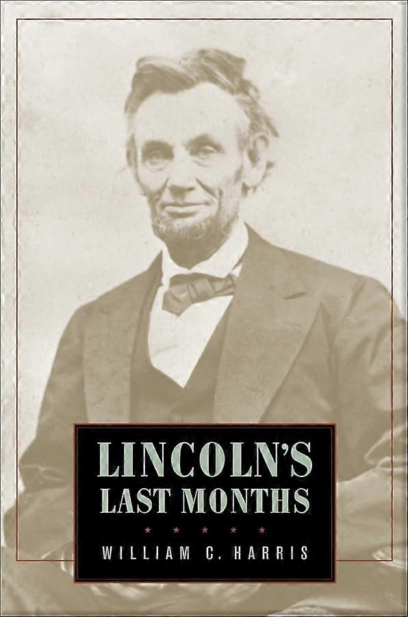 Lincolns letzte Monate