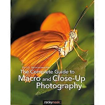 The Complete Guide to Makro- und Nahaufnahmen-Fotografie