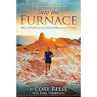 Into the Furnace: Wie ein 135-Meilen-Lauf über den Tod - Valley meine Seele in Brand setzte