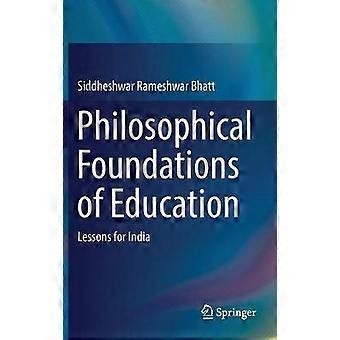 Philosophical Foundations Of Education Lessons For India - Siddheshwar Rameshwar Bhatt - Hardcover - en Book