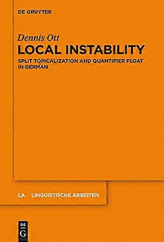 Local Instability Split Topicalization and Quantifier Float in German
