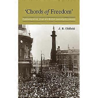 Chords Of Freedom'-minneritual og britisk transatlantisk slaveri - J. R. Oldfield - Paperback - Engelsk bok - Historie