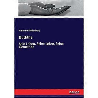 Buddhasein Leben Seine Lehre Seine Gemeinde - Hermann Oldenberg - Paperback - en Book