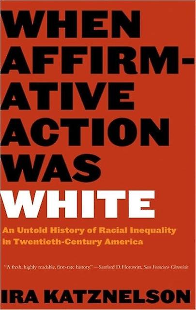 When Affirmative Action Was White by Ira Columbia University Katznelson Paperback Book