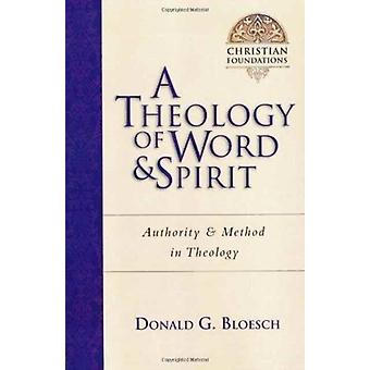 Eine Theologie der Autorität von Wort und Geist – Methode in der Theologie – Donald G. Bloesch
