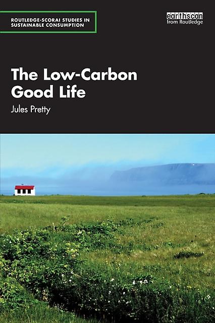The Lowcarbon Good Life by Jules Pretty Paperback