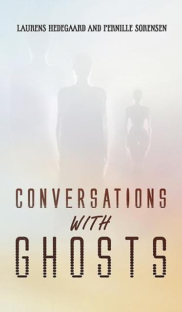 Conversations With Ghosts by Pernille Sorensen Hardback Book