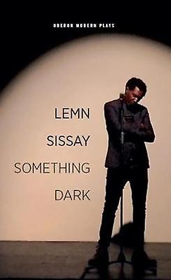 Something Dark - Oberon Modern Plays - Lemn - Plays, playscripts - Bloomsbury Publishing PLC - Paperback
