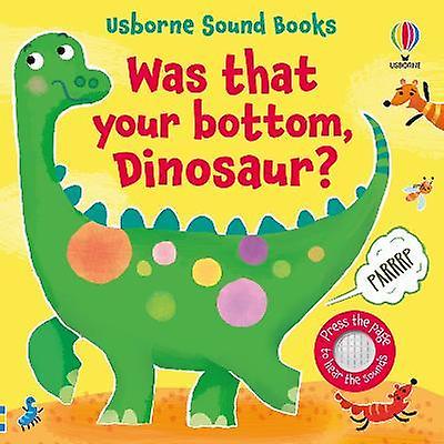 Was That Your Bottom Dinosaur by Sam Taplin Paperback Book