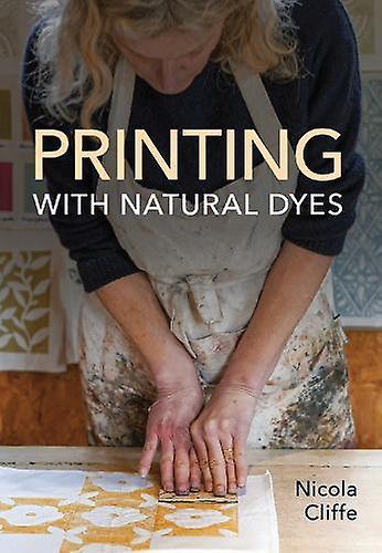 Printing With Natural Dyes by Nicola Cliffe Paperback