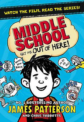 Middle School Get Me Out Of Here by James Patterson Paperback