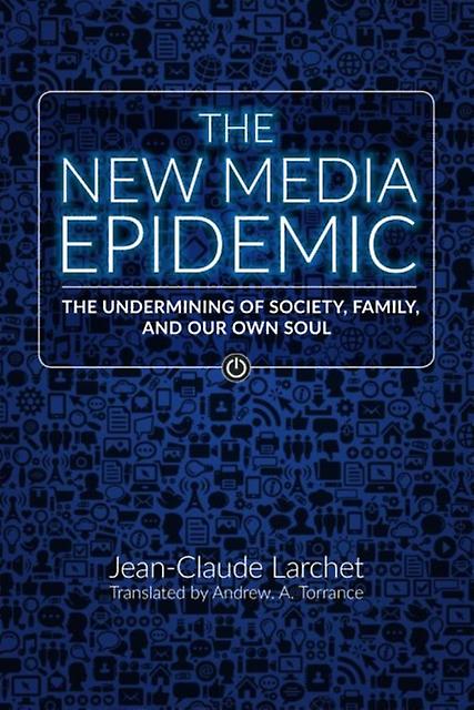The New Media Epidemic by Archibald Andrew Torrance Paperback