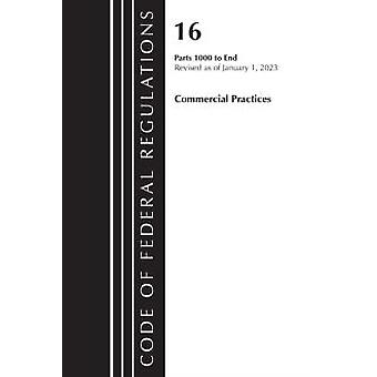 Código de Regulamentos Federais, Título 16, Práticas Comerciais, 1000-fim, Revisado - Escritório do Registro Federal
