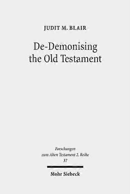 Dedemonising The Old Testament by Judit Blair Paperback