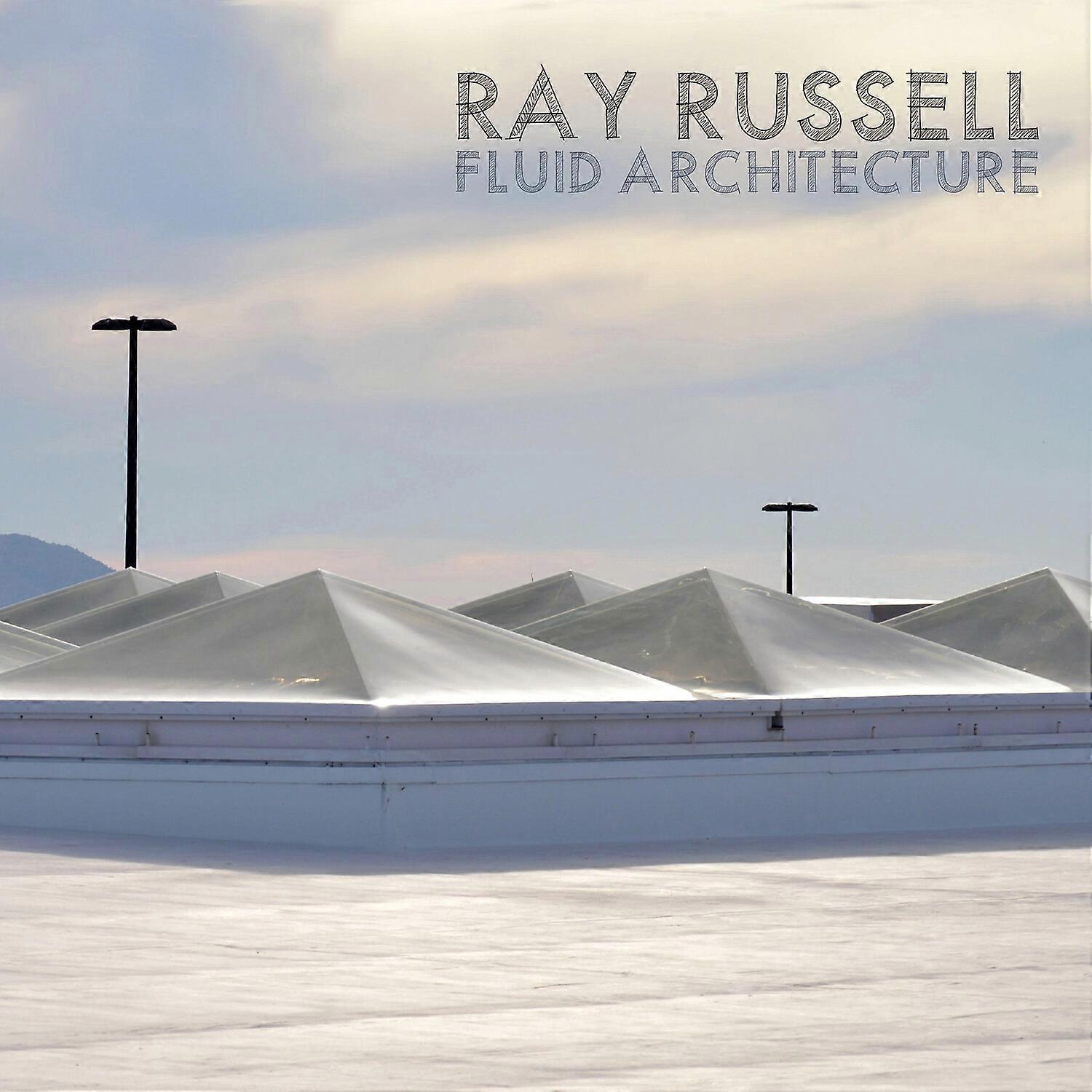 Ray Russell - Fluid Architecture  [COMPACT DISCS] USA import