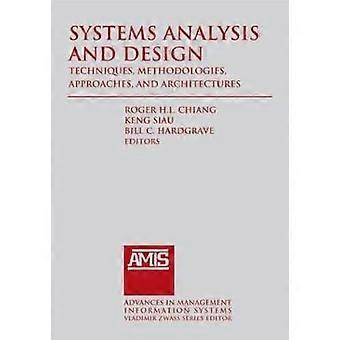 Systems Analysis and Design: Techniques Methodologies Approaches and Architecture
