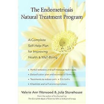 De endometriose natuurlijke behandelingsprogramma: Een volledige zelfhulp Plan voor Inproving uw gezondheid en welzijn