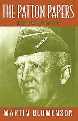 The Patton Papers: 1940-1945