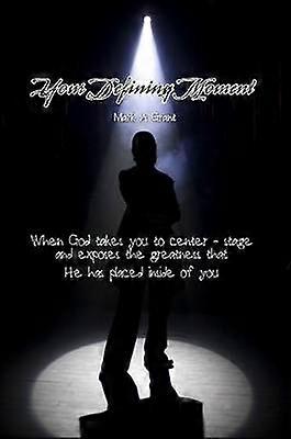 Your Defining Moment