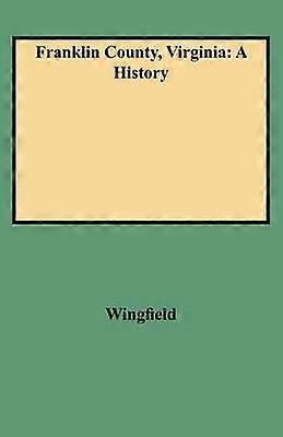 Franklin County, Virginia: Eine Geschichte