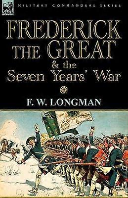 Frederick the Great & the Seven Years' War