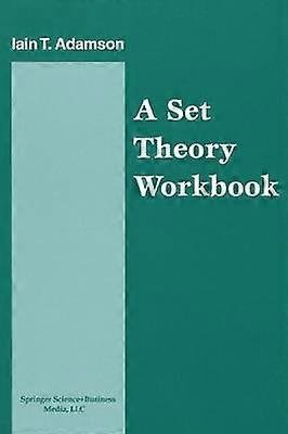 A Set Theory Workbook