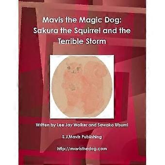 Mavis the Magic Dog: Sakura the Squirrel and the Terrible Storm