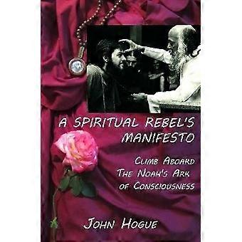 A Spiritual Rebel's Manifesto