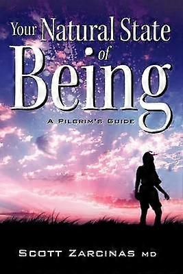 Your Natural State of Being A Pilgrim's Guide