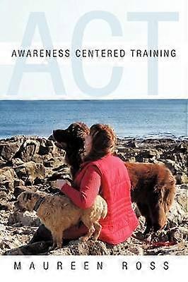Awareness Centered Training - ACT