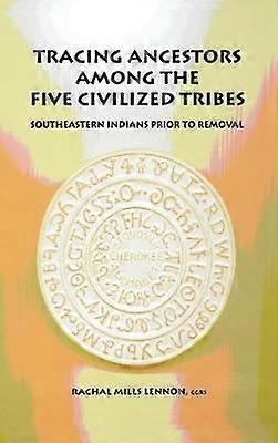 Tracing Ancestors Among the Five Civilized Tribes