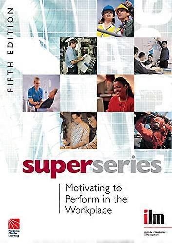 Motivating to Perform in the Workplace