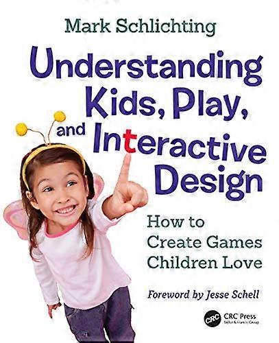 Understanding Kids Play and Interactive Design: How to Create Games Children Love