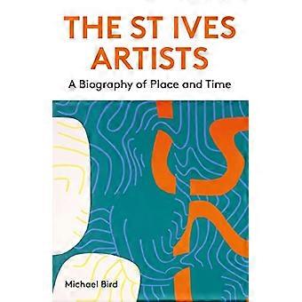 The St Ives Artists New Edition A Biography of Place and Time