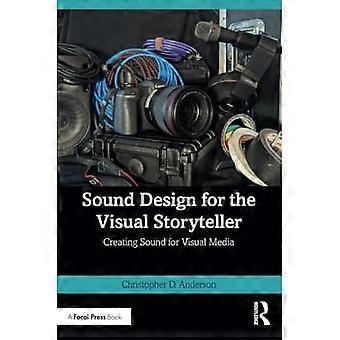 Sounddesign für den visuellen Geschichtenerzähler : Klang für visuelle Medien schaffen