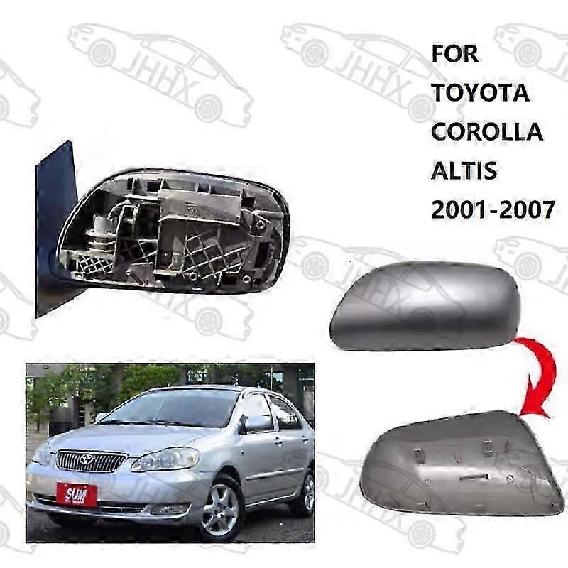 Suitable Corolla Corolla 2001 2002 2003 -2007 Rearview Mirror Housing Reversing Mirror Cover Reflector Cover