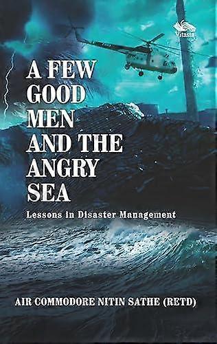 A Few Good Men And The Angry Sea by Nitin Sathe Paperback