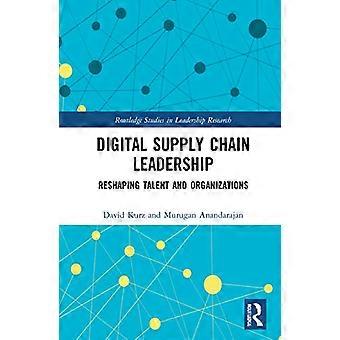 Digital Supply Chain Leadership: Omforming av talent og organisasjoner (Routledge Studies in Leadership Research)